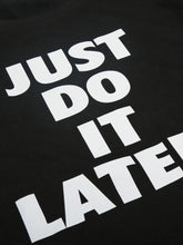 Just Do It Later Letter Print T Shirt Women Tee Short Sleeve Summer Casual Vogue Best Tshirt T-Shirt Women Black Cotton 2016 New